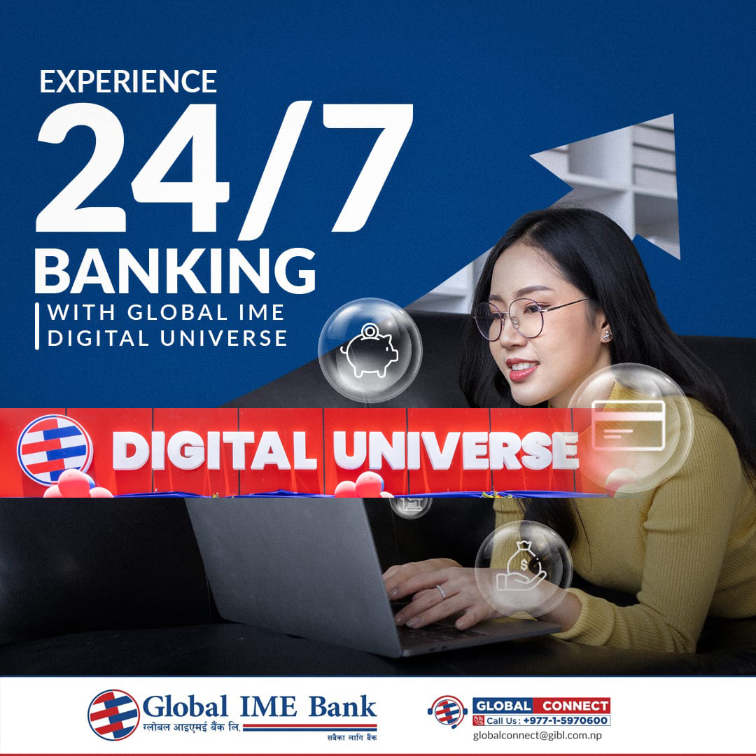 ग्लोबल आईएमई बैंकको ‘डिजिटल युनिभर्स’ : अब अधिकांश सेवाहरु अनलाइनबाटै