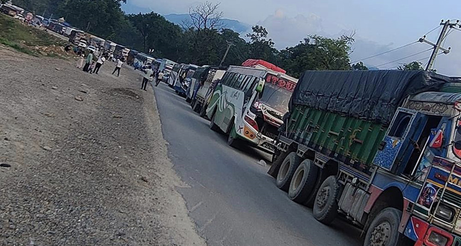 देशका प्रमुख पाँच सडक पूर्ण रूपमा अवरुद्ध, ६ एकतर्फी सञ्चालनमा