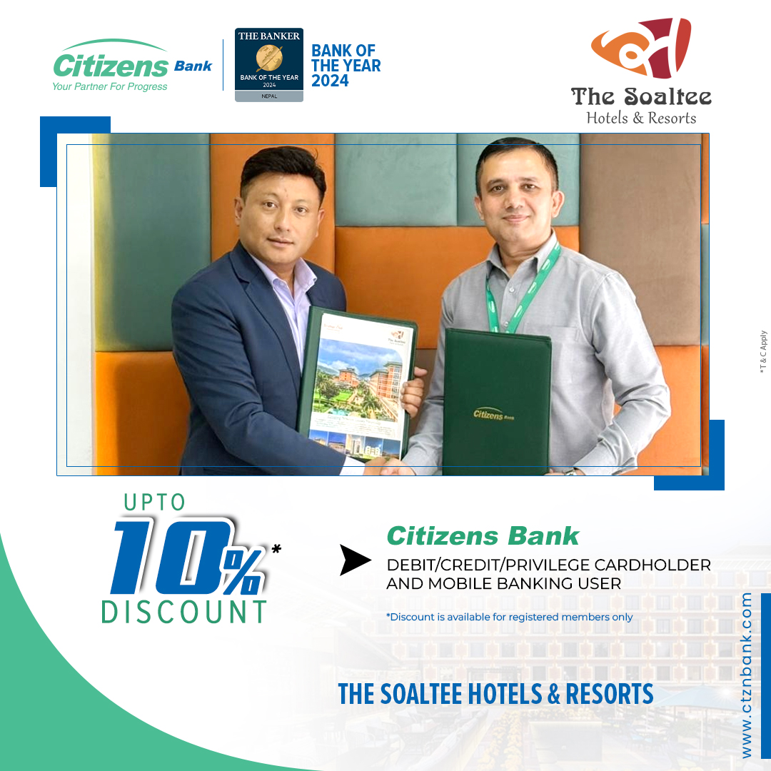 सिटिजन्स बैंकका ग्राहकलाई द सोल्टी होटेल एण्ड रिर्सोटमा विशेष छुट