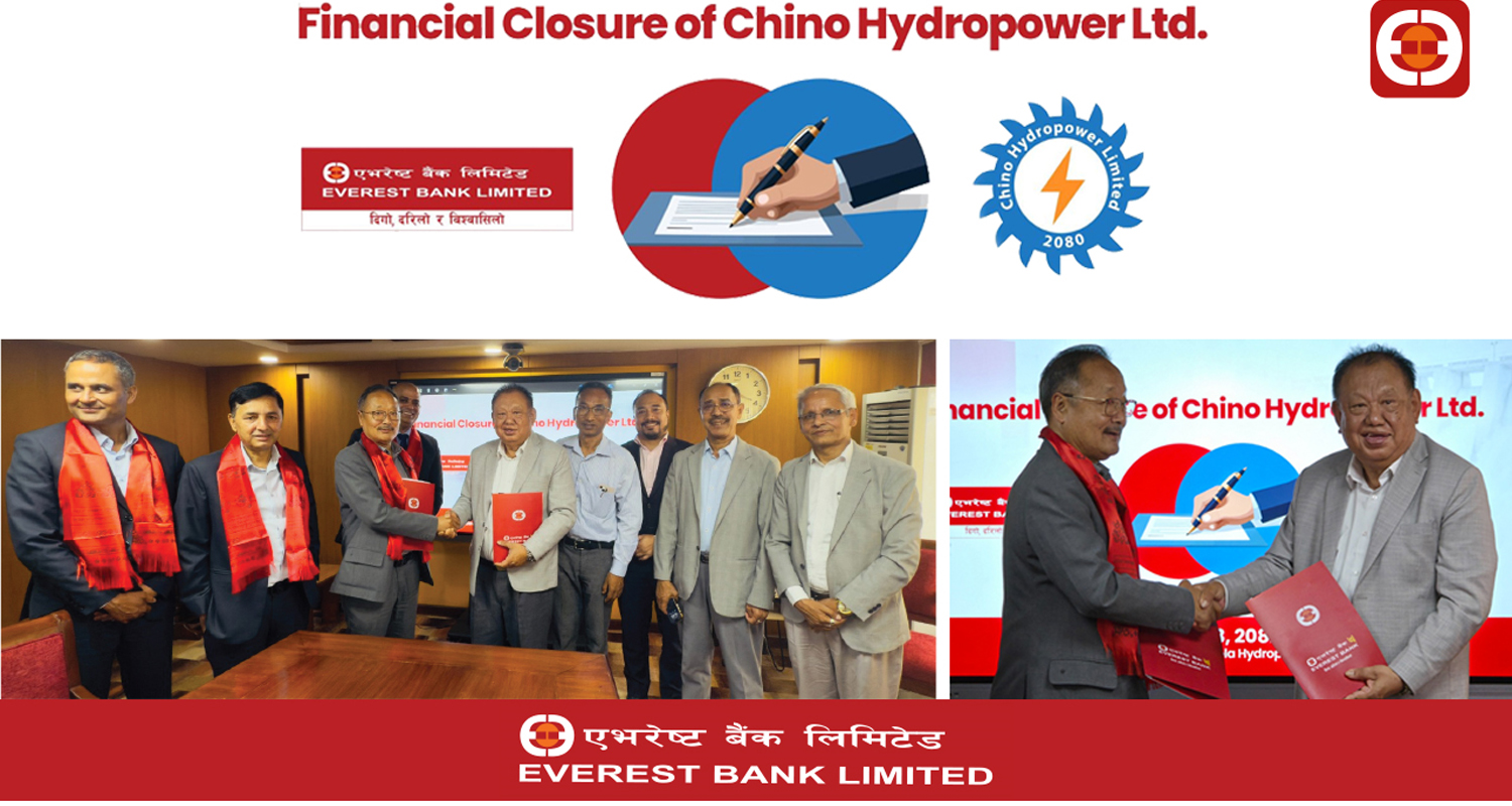 एभरेष्ट बैंक र चिनो हाइड्रोपावरबीच वित्तीय व्यवस्थापन गर्न सहमति