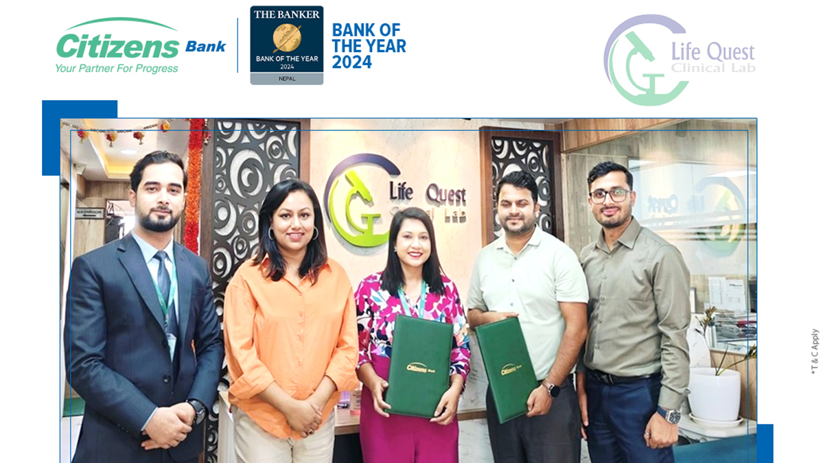 सिटिजन्स बैंकका ग्राहकलाई लाइफ क्युइस्ट क्लिनिक ल्याबमा विशेष छुट