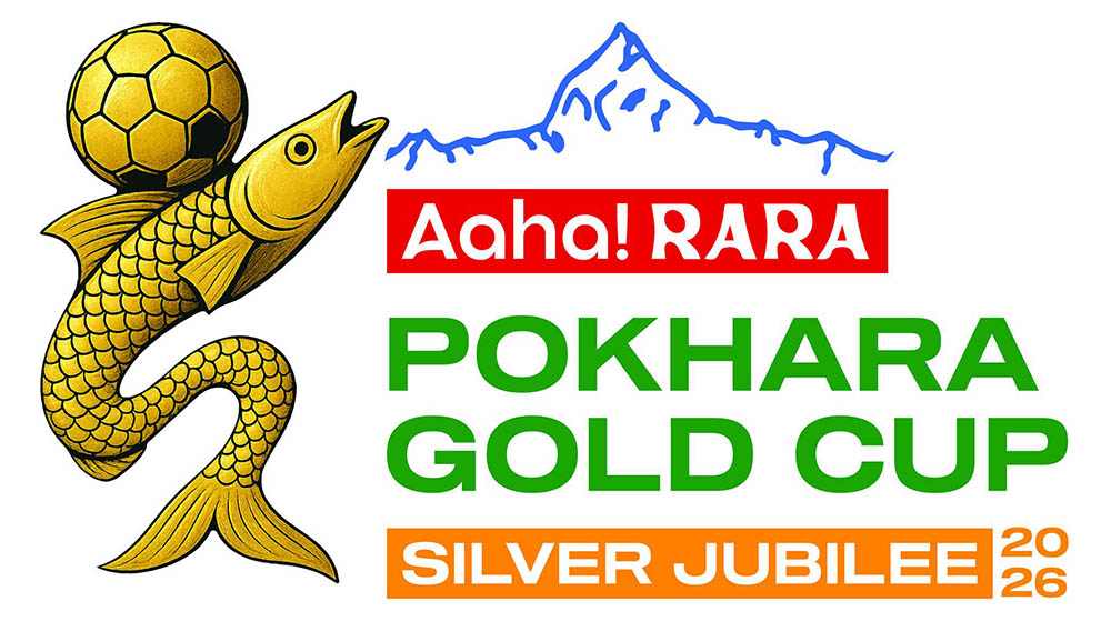आहा रारा पोखरा गोल्ड कप माघ २७ गतेदेखि फागुन ९ गतेसम्म हुने