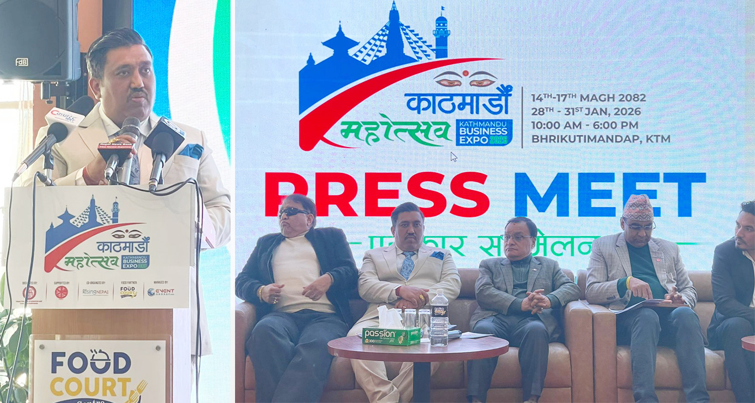 काठमाडौं बिजनेस एक्स्पो माघ १४ देखि, मौलिक वस्तु तथा सेवाको प्रदर्शनी उच्च प्राथमिकतामा