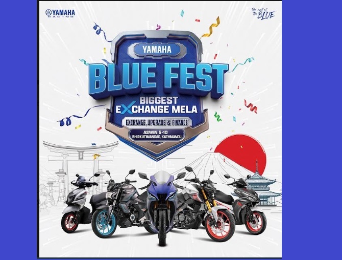 काठमाडौंमा फेरि सुरु हुँदै यामाहा ब्लू फेस्ट, यसपटक द बिगेस्ट एक्सचेन्ज मेला